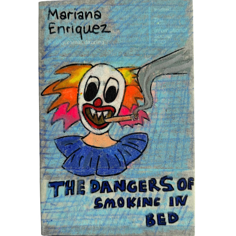 The Dangers of Smoking in Bed - Mariana Enriquez