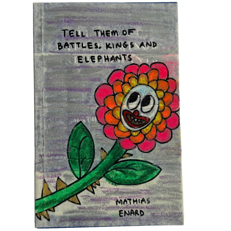 Tell Them of the Battles, Kings and Elephants - Mathias Enard